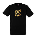 Best Bro Ever T-Shirt - The Printwork